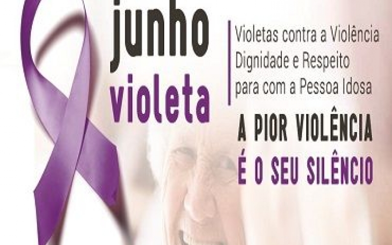 JUNHO VIOLETA - Combate à violência contra a pessoa idosa